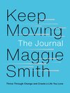 Cover image for Keep Moving: the Journal: Thrive Through Change and Create a Life You Love